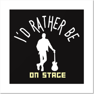 I´d rather be on music stage, guitarist. White text and image. Posters and Art